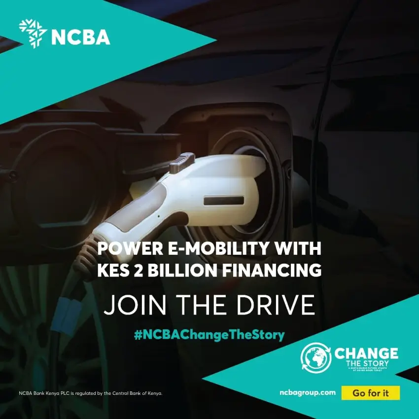 More Than a Bank How NCBA Builds Around You, Power E-Mobility with KES 2 Billion Financing, Join the Drive