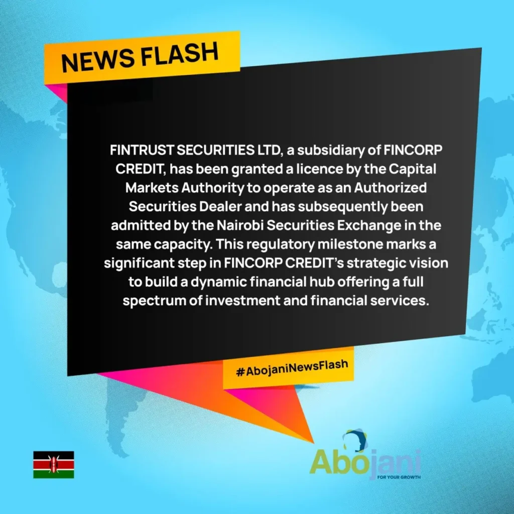 FINTRUST SECURITIES LTD, a subsidiary of FINCORP CREDIT, has officially been licensed by the Capital Markets Authority (CMA)