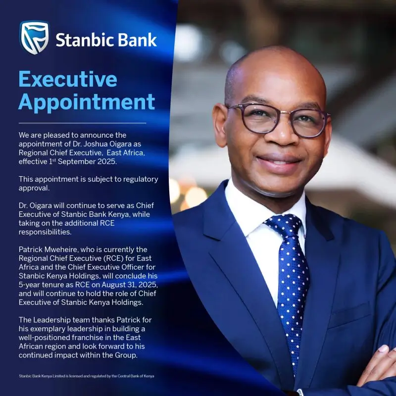 Stanbic Bank has appointed Dr. Joshua Oigara as Regional Chief Executive for East Africa, effective 1st September 2025