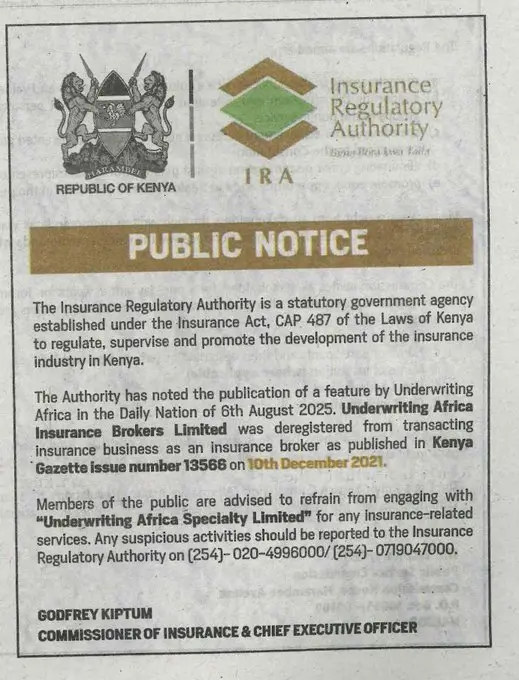 The Insurance Regulatory Authority (IRA) has warned the public that Underwriting Africa Insurance Brokers Ltd. is not licensed to conduct insurance business in