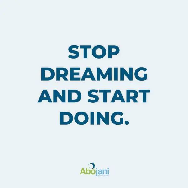 Abojani Investment Stop Dreaming and Start Doing