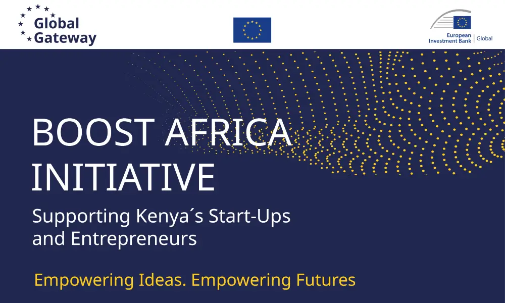 Global Gateway and European Investment Bank with Boost Africa Initiative Supporting Kenya Startups and and Entrepreneurs