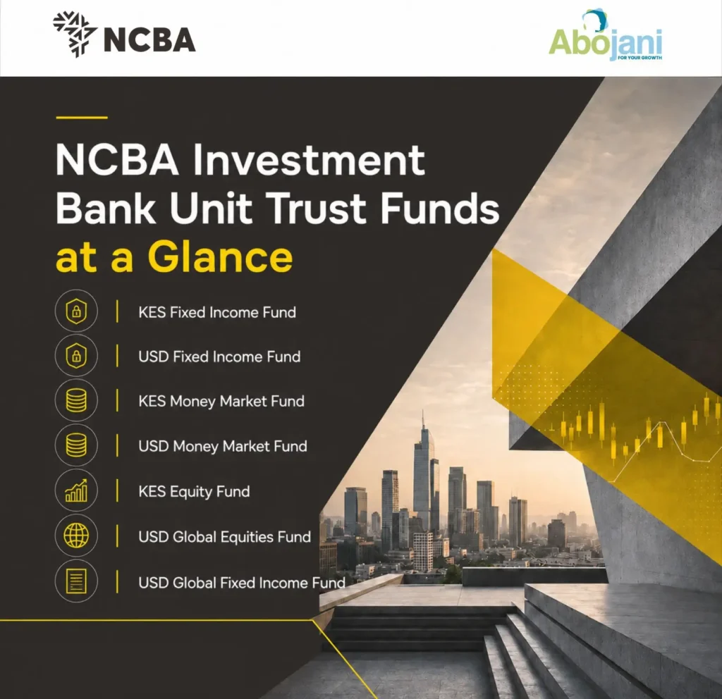 Building Long-Term Wealth NCBA Investment Bank Unit Trust Funds at a Glance